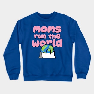 Moms Run The World Mother's Day Gift Crewneck Sweatshirt